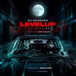 دانلود آهنگ دی جی کوروش Level up 20